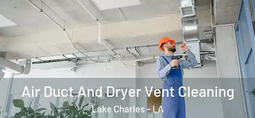  Air Duct And Dryer Vent Cleaning Lake Charles - LA