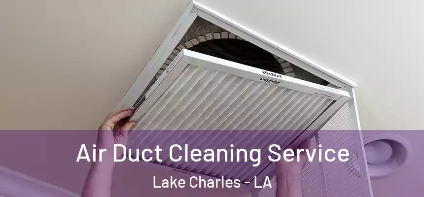  Air Duct Cleaning Service Lake Charles - LA