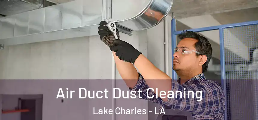  Air Duct Dust Cleaning Lake Charles - LA