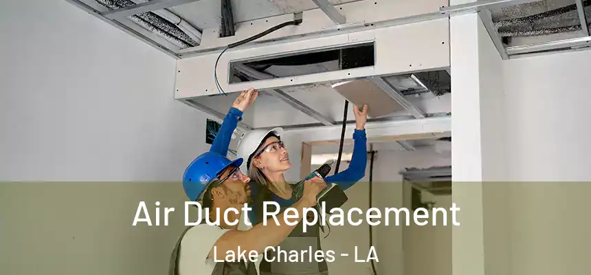  Air Duct Replacement Lake Charles - LA