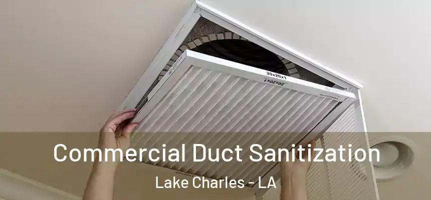  Commercial Duct Sanitization Lake Charles - LA