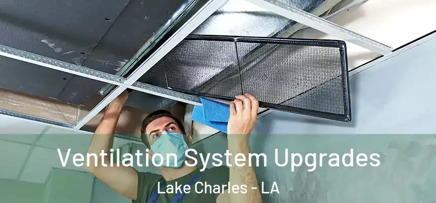  Ventilation System Upgrades Lake Charles - LA